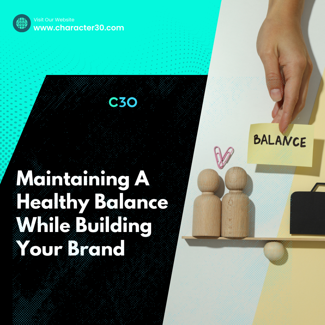 Maintaining A Healthy Balance While Building Your Brand